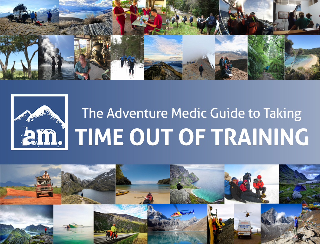 Adventure Medic Guide to Taking Time Out of UK Training